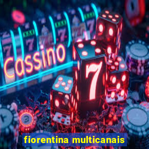 fiorentina multicanais